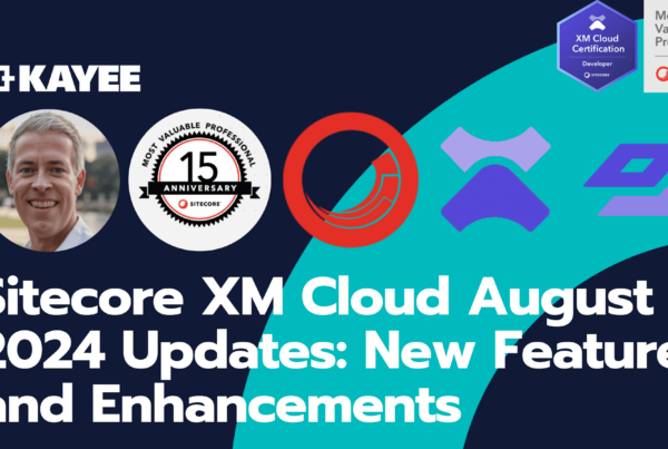 Sitecore XM Cloud August 2024 Updates: New Features and Enhancements